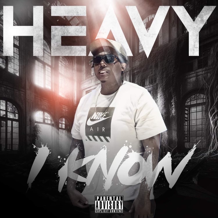 HEAVY releases his latest track, “I Know” on all streaming platforms